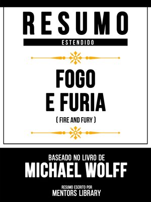 cover image of Resumo Estendido--Fogo E Furia (Fire and Fury)--Baseado No Livro De Michael Wolff